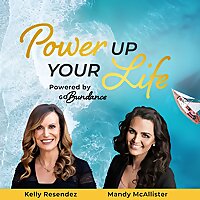 Power Up Your Life Podcast by GoBundance Women
