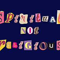 Spiritual, Not Religious