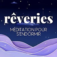 Rêveries, méditation pour s'endormir