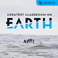 Greatest Classroom on Earth - A Students on Ice Podcast