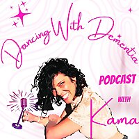 Dancing With Dementia™: A Caregivers Rising™ Podcast