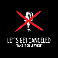 The Let's Get Canceled Podcast