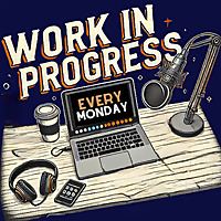 Work in Progress: Corporate Career Podcast