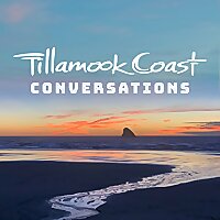 Tillamook Coast Conversations
