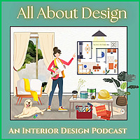 All About Design - An Interior Design Podcast