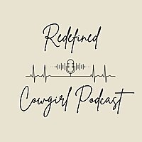 Redefined Cowgirl Podcast