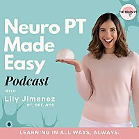 Neuro PT Made Easy | Expand your Neuro PT Knowledge & Elevate your Physical Therapy Practice