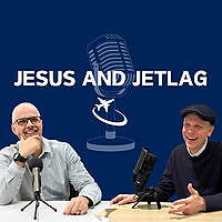 Jesus and Jetlag
