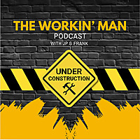 The Workin' Man Podcast