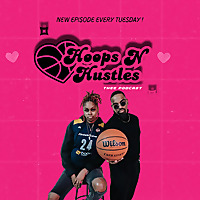 Hoops N Hustles Thee Podcast w/ Nia & Will