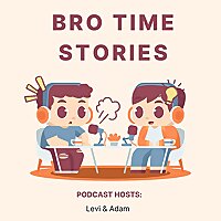 Bro Time Stories