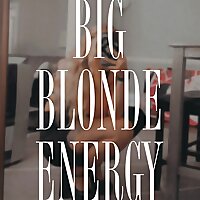 Big Blonde Energy