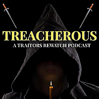 Treacherous, a Traitors Rewatch Podcast