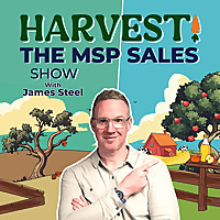 Harvest! The MSP Sales Show