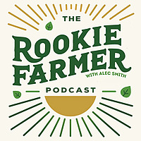 The Rookie Farmer Podcast