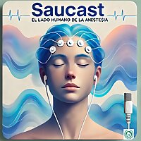 SAUcast - El lado humano de la anestesia