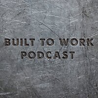Built to Work Podcast
