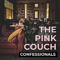 The Pink Couch Confessionals