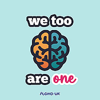 We Too Are One: Making a world more inclusive for AuDHD people.