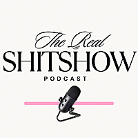 THE REAL SHITSHOW PODCAST