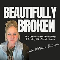 Beautifully Broken - Chronic Illness, Healing, and Hope