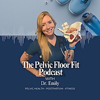 The Pelvic Floor Fit Podcast