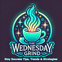 The Wednesday Grind: Etsy Success Tips, Trends & Strategies 🎨🚀