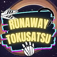Runaway Tokusatsu
