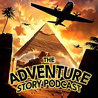 The Adventure Story Podcast: For lovers of Adventure, Archaeology, and Historical Mysteries.