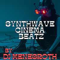 Synthwave Cinema Beatz by DJ Menegroth