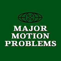 Major Motion Problems