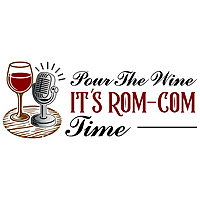 Pour The Wine, It's Rom-Com Time