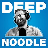 Deep Noodle Podcast