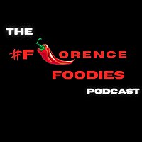 The Florence Foodies Podcast