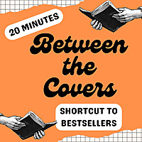 Between the Covers: The Smart Shortcut to Bestsellers