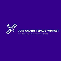 Just Another Space Podcast: The Politics, Policy, Funding & Markets of the Space Industry
