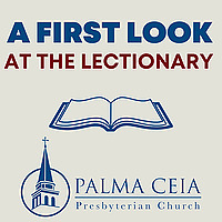 A First Look at the Lectionary with Palma Ceia Presbyterian Church