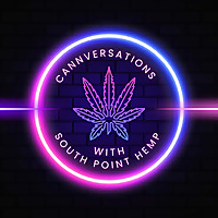 Cannversations with South Point Hemp