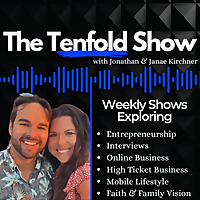 The Tenfold Show with Jonathan & Janae Kirchner