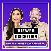 Viewer Discretion with Mina Kimes and David Dennis Jr.