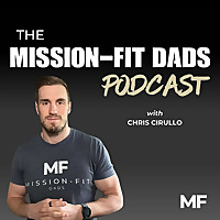 The Mission-Fit Dads Podcast