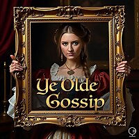 Ye Olde Gossip