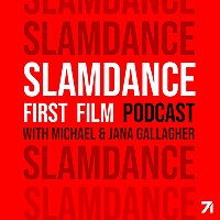 Slamdance First Film Podcast