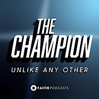The Champion: Unlike Any Other