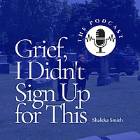 Grief, I Didn't Sign Up for This
