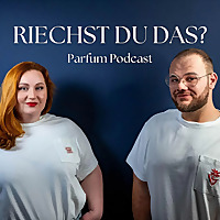 RIECHST DU DAS? - Parfum Podcast