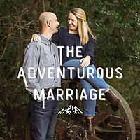 The Adventurous Marriage Podcast