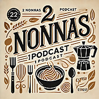2 Nonnas, 1 Podcast