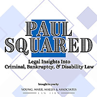 Paul Squared: Legal Insights Into Criminal, Bankruptcy, and Disability Law