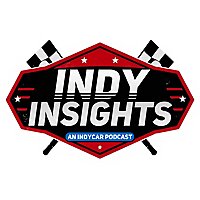 Indy Insights: An IndyCar Podcast